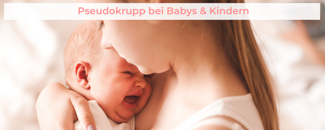 Banner: Pseudokrupp bei Babys & Kindern