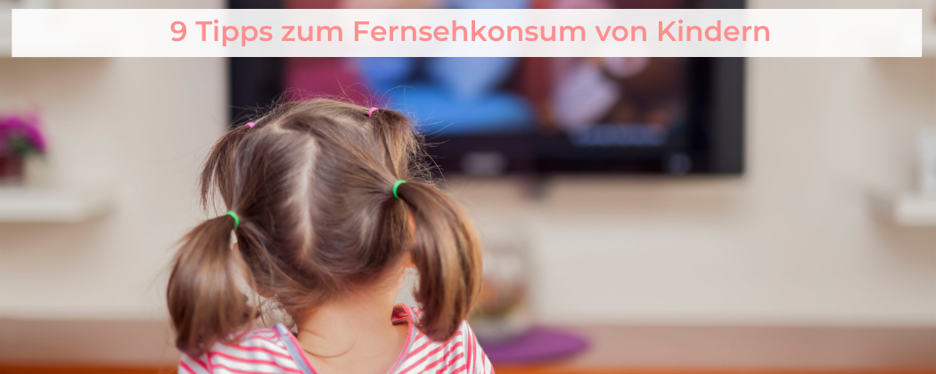 Banner: 9 Tipps zum Fernsehkonsum von Kindern