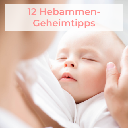 Hebammen Geheimtipps Mama mit Baby auf Arm