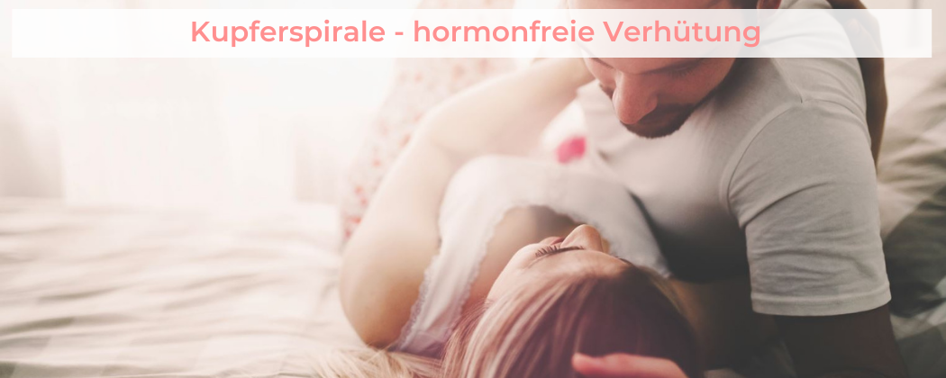 Banner: Kupferspirale – hormonfreie Verhütung