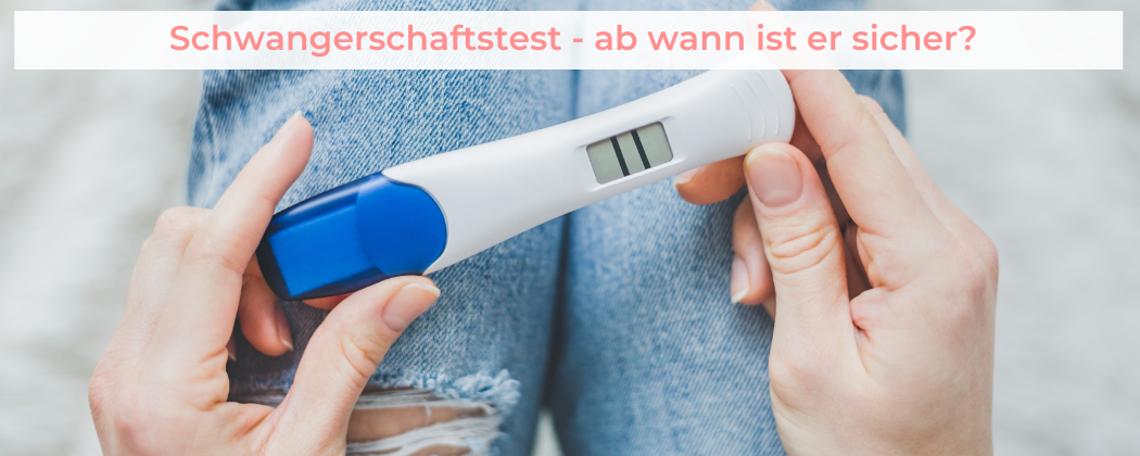Banner: Schwangerschaftstest – ab wann ist er sicher?