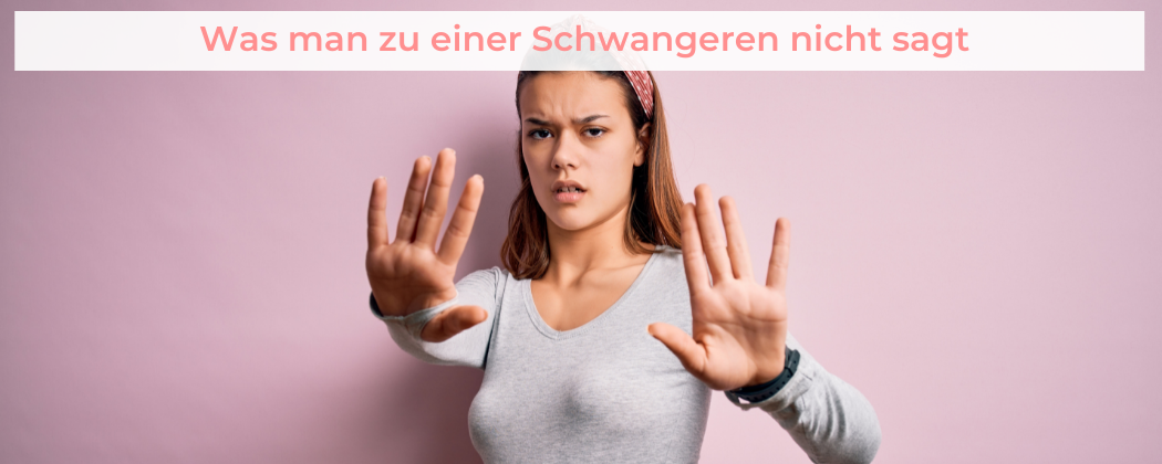 Banner: Was man zu einer Schwangeren nicht sagt