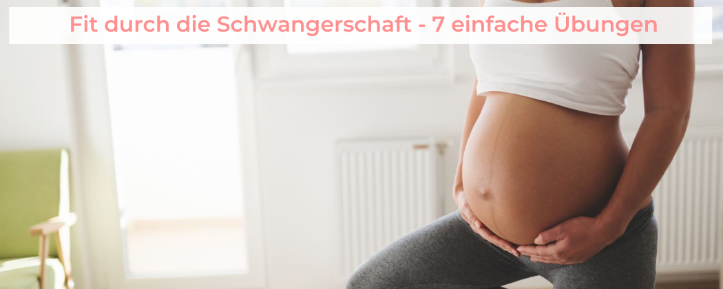 Banner: Fit durch die Schwangerschaft – 7 einfache Übungen für Schwangere