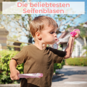 Die beliebtesten Seifenblasen