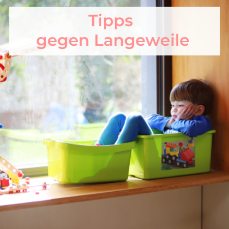 Tipps gegen Langeweile