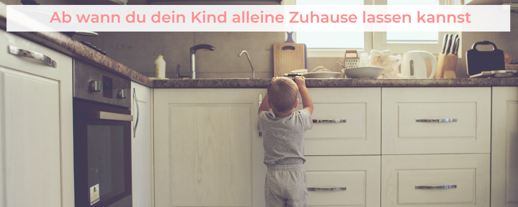 Banner: Ab wann du dein Kind alleine Zuhause lassen kannst