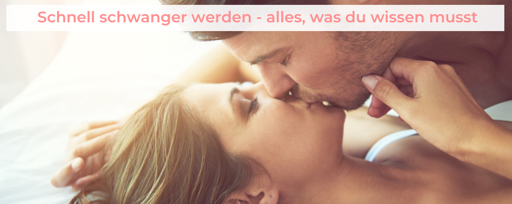 Banner: Schnell schwanger werden – alles, was du wissen musst