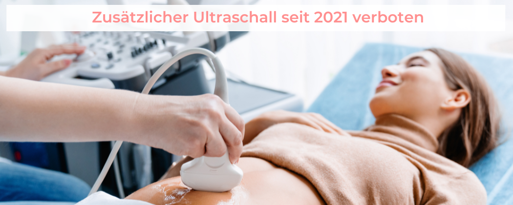 Banner: Zusätzlicher Ultraschall seit 2021 verboten