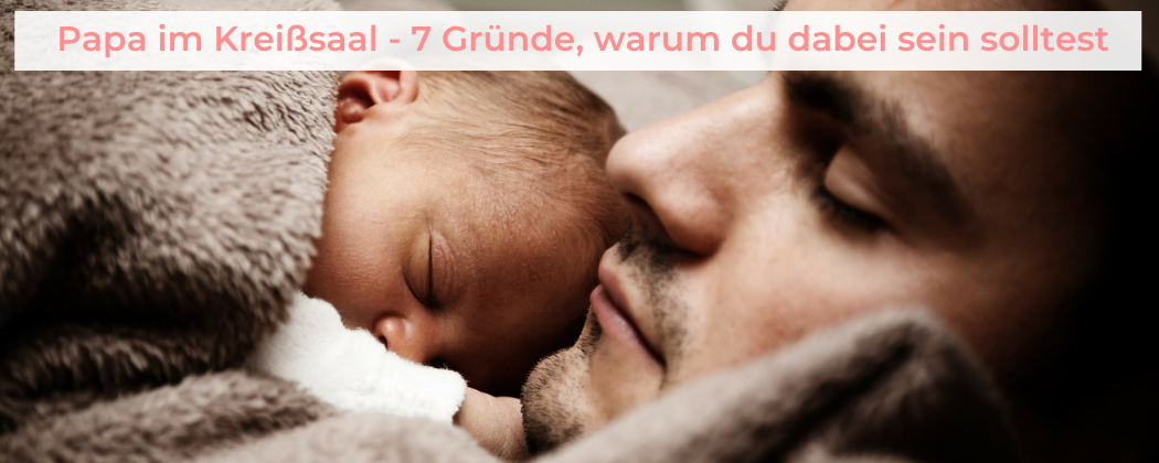 Banner: Papa im Kreißsaal – 7 Gründe, warum du dabei sein solltest