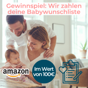 MeinBaby123 Monatsgewinnspiel: Wir zahlen deine Babywunschliste im Wert von 100€