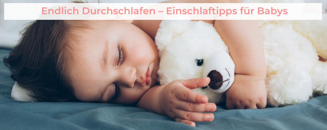 Banner: Endlich Durchschlafen – Einschlaftipps für Babys