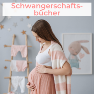 Schwangerschaftsbücher - Ratgeberbücher für dich