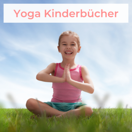 Yoga Kinderbücher - Übungen zum nachmachen