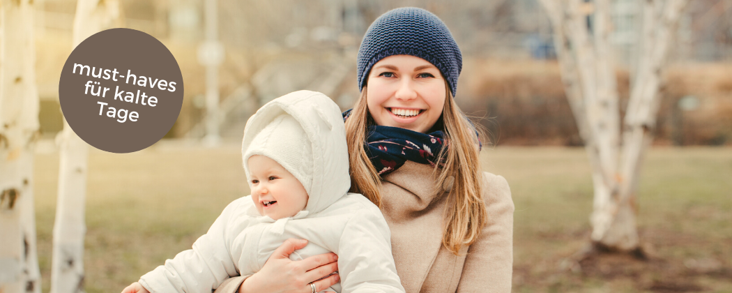 Baby must-haves für kalte Tage - Alles was du brauchst