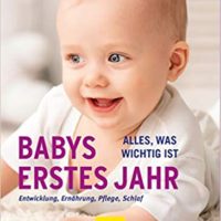 Babys erstes Jahr: Alles, was wichtig ist