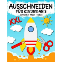 Ausschneiden für kinder ab 3: Das XXL Bastelbuch Schneiden