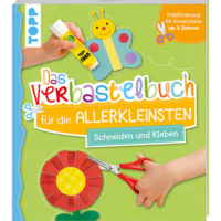 Das Verbastelbuch für die Allerkleinsten: Schneiden und Kleben