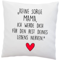 Kissen mit Spruch