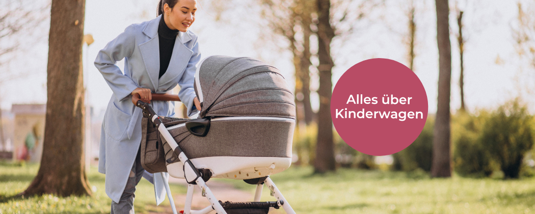 Kinderwagen - Wie wähle ich den richtigen Kinderwagen für mein Baby aus?